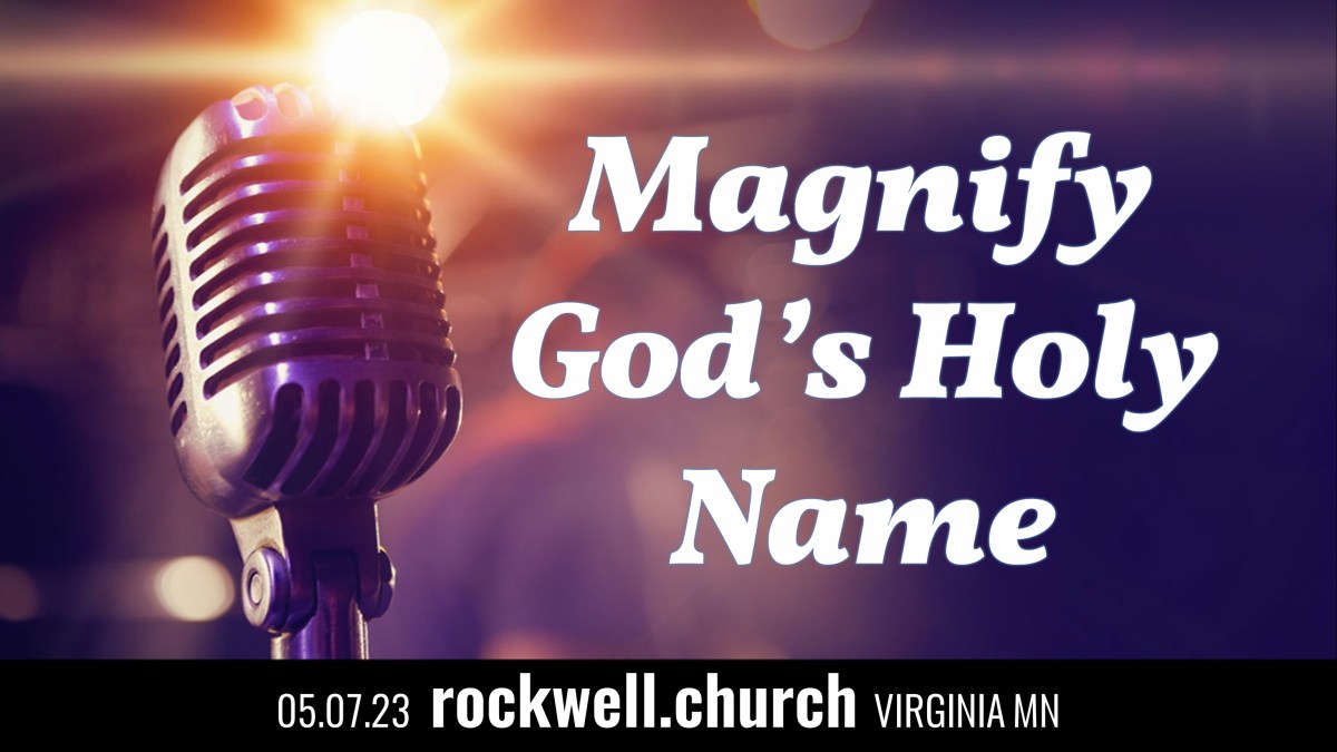 Sermon: Learn to Magnify Gods Holy Name (Ex&nbsp;20:7)