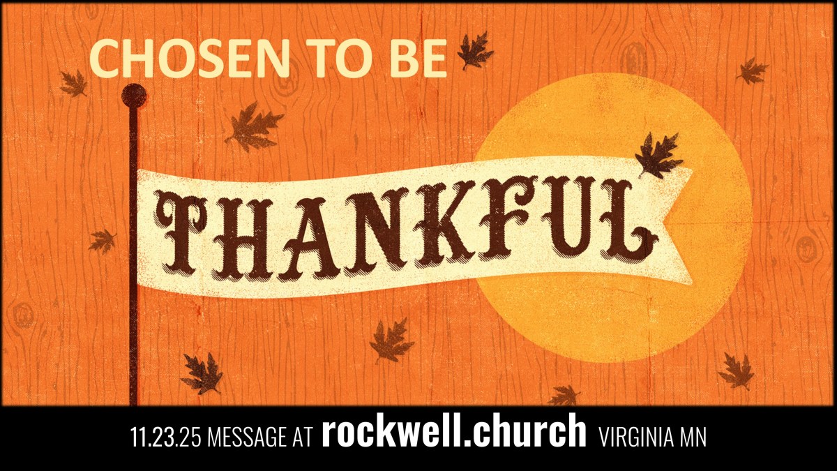 Sermon: Chosen to Be&nbsp;Thankful