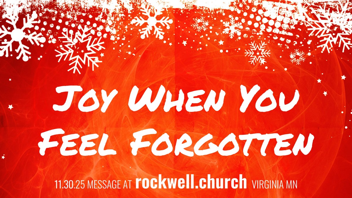 Sermon: Joy When You Feel&nbsp;Forgotten